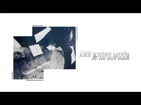 [Vietsub] Anh không muốn để em một mình - Luân Tang