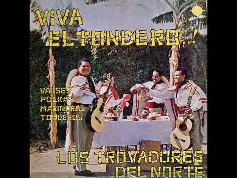 Viva El Tondero - Los Trovadores Del Norte (1970)