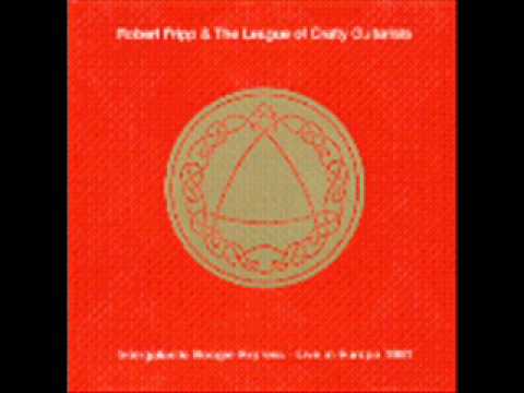 Robert Fripp and The League of Crafty Guitarists - Eye of the Needle