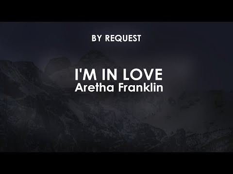 I'm In Love - Aretha Franklin