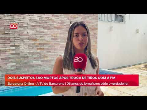 DOIS HOMENS MORREM APÓS CONFRONTO COM A POLÍCIA MILITAR NO BAIRRO SÃO JOSÉ, EM BARCARENA