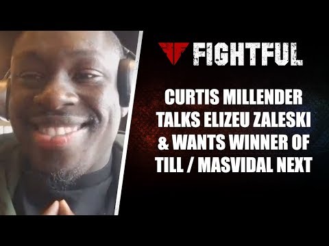 Curtis Millender Talks Elizeu Zaleski, Pro-Wrestling & Wants Till/Masvidal Winner