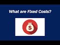 What are Fixed Costs?