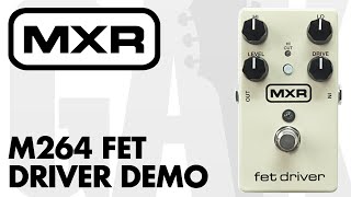 Video thumbnail for MXR - M264 Fet Driver Overdrive Pedal Demo at GAK by GAK
