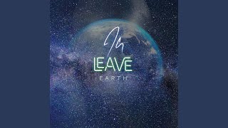 Leave Earth Music Video
