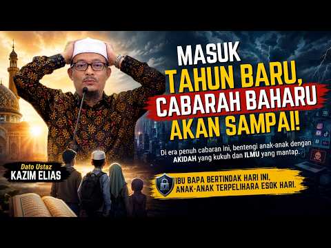DATO USTAZ KAZIM ELIAS - MASUK TAHUN BARU CABARAN BAHARU AKAN SAMPAI