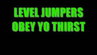 LEVEL JUMPERS / OBEY YO THIRST