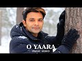 O Yaara Music Video Shael Oswal Samiksha Oswal Rashid Khan