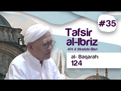 Kajian Tafsir Al-Ibriz | Al Baqoroh 124 | KH A Mustofa Bisri Taqmir.com
