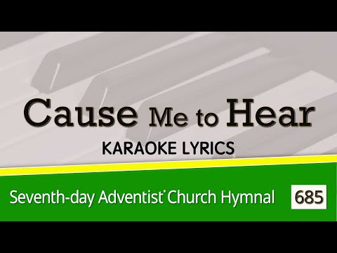 Cause Me to Hear (SDA Hymn # 685) | Karaoke Lyrics