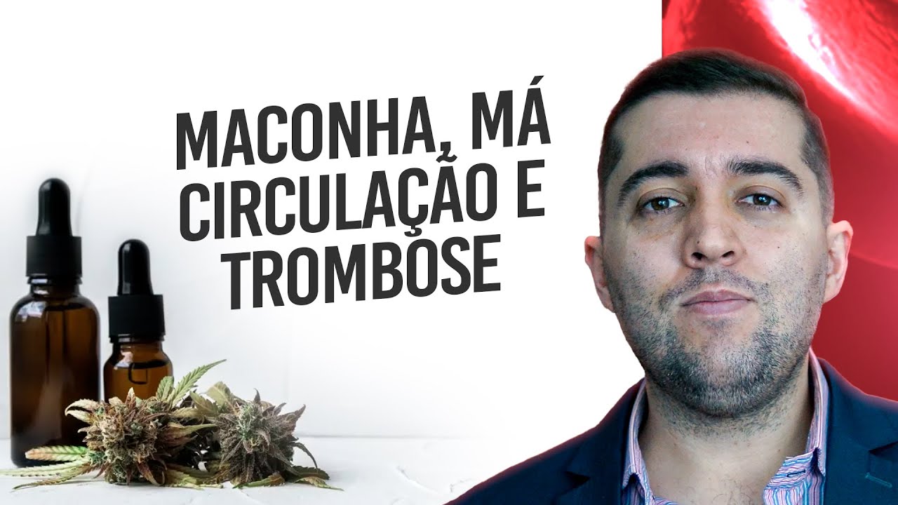 Efeitos da maconha (canabis) na circulação: ela causa trombose, embolia, AVC, infarto, pressão alta?