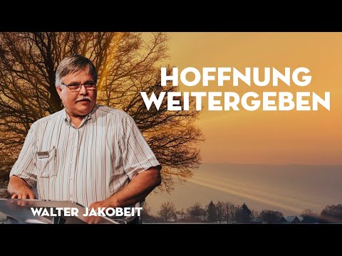4. Advent: Hoffnung weitergeben | Predigt vom 20.12.2020, Walter Jakobeit