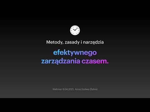 Metody efektywnego zarządzania czasem – #6 webinar z cyklu ,,Rozwój w Biały dzień’’ (ASP Wrocław)