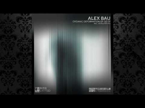 Alex Bau - Organic Deformation Of Oz (Original Mix) [MBR LIMITED]