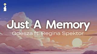 Odesza – Just A Memory ft. Regina Spektor // Lyrics [Indie Electronic]