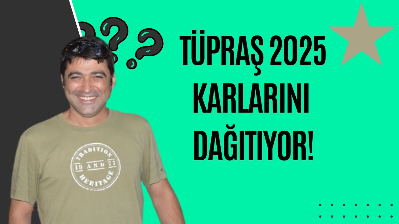 TÜPRAŞ TEMETTÜ DAĞITMAYA DEVAM EDİYOR