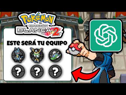 Pokemon White 2 but ChatGPT chooses my Team