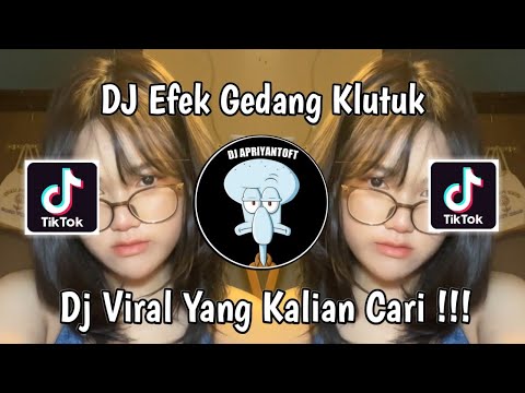 DJ EFEK GEDANG KLUTUK VIRAL TIK TOK TERBARU 2024 !