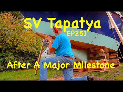 After A Major Milestone! Building a cruising sailboat - SV Tapatya EP251