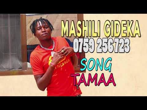 MASHILI GIDEKA SONG TAMAA OFFICIAL AUDIO 4K  Dir Kali Boy 0747040959
