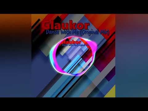 Glaukor - Dance With Me (Original Mix)