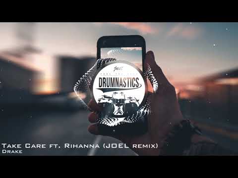 Drake - Take Care ft. Rihanna (JOEL remix)