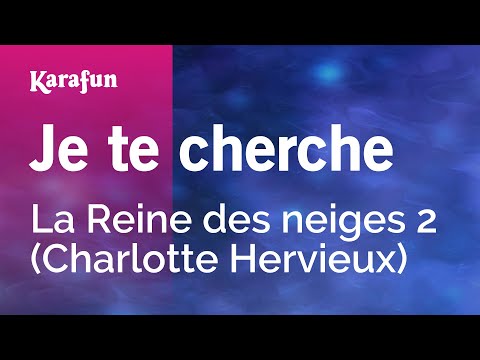 Je te cherche - La Reine des neiges 2 (Charlotte Hervieux) | Karaoke Version | KaraFun