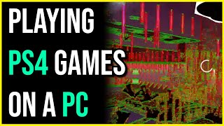 You Can ACTUALLY Run PS4 Games On a PC now...