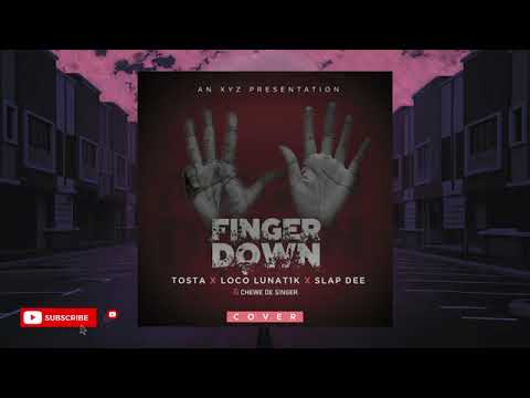 Tosta x Loco Lunat1k x Slapdee x Chewe De singer _Finger Down