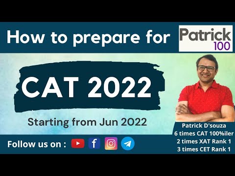 How to prepare for CAT 2022 if starting from June 2022 | Patrick Dsouza | 6 times CAT 100%iler