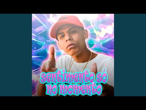 Sentimento Só no Momento