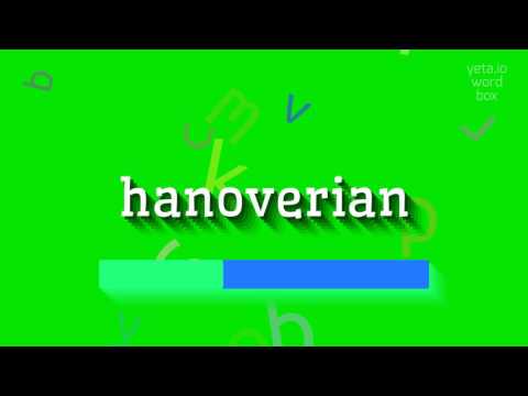 , title : 'HANOVERIAN - HOW TO SAY HANOVERIAN? #hanoverian'