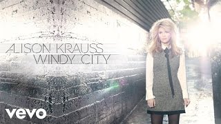 Alison Krauss - Windy City