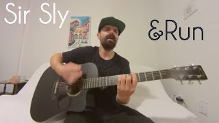 &amp;Run - Sir Sly [Acoustic Cover by Joel Goguen]