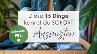 15 Dinge, die du SOFORT ausmisten kannst ✨ Einfach aussortieren.