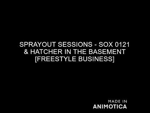 Sprayoutsessions: Sox 0121 & Hatcher in The Basement | [Freestyle business] pt.2