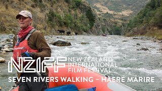 Seven Rivers Walking – Haere Mārire (2017) Trailer