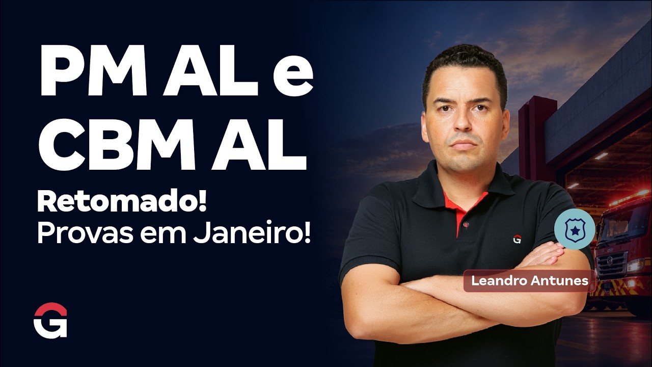Concursos PM AL e CBM AL: Retomado! Provas em Janeiro! Com Leandro Antunes