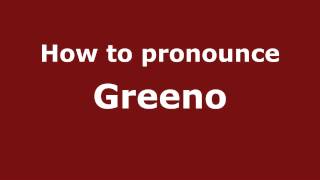How to pronounce Greeno