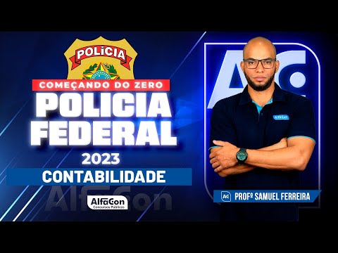 Concurso PF 2023 - Começando do Zero - Contabilidade Geral - AlfaCon