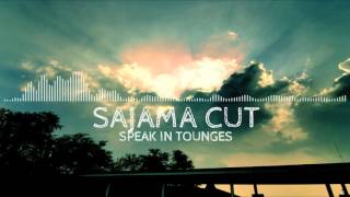 Sajama Cut - Speak in Tongues