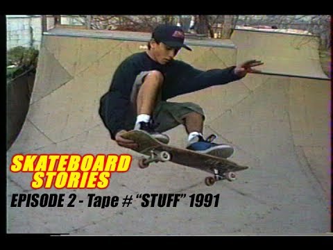 SKATEBOARD STORIES Episode 2 - Tape # "STUFF" 1991