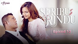 HIGHLIGHT: Episod 12  Seribu Rindu (2018)