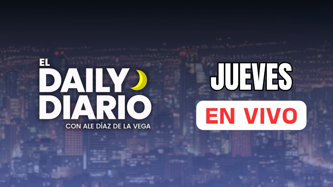 #ElDailyDiario: EN VIVO - 06/08/26