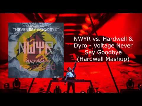 NWYR vs. Hardwell & Dyro - Voltage Never Say Goodbye (Hardwell Mashup)