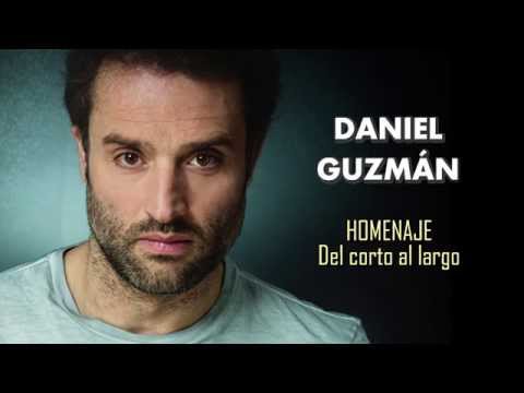 AUGUSTO DEL CORTO AL LARGO: DANIEL GUZMAN