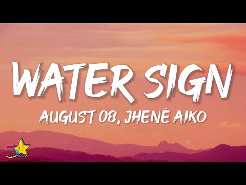 AUGUST 08, Jhené Aiko - Water Sign (Lyrics)