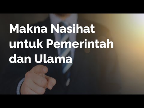 Makna Nasihat untuk Pemerintah dan Ulama