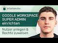 Super Admin In Google Workspace Einrichten So Geht S Tutorial