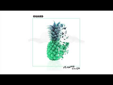 Guard - Pineapple Crush (Audio)